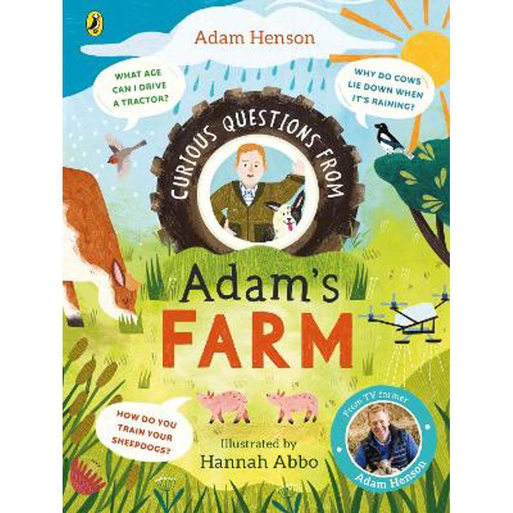 Curious Questions From Adam's Farm: Discover over 40 fascinating farm facts from the UK's beloved farmer (Hardback) - Adam Henson